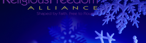 Celebrate Religious Freedom for All When Celebrating Your Own Faith This Season – Blessings to You for Your Faithful Service